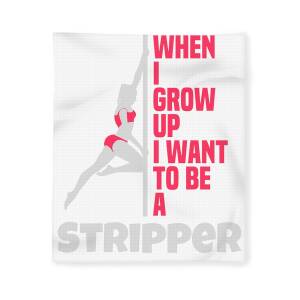 I want to be a stripper!